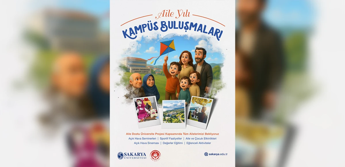 Sakarya Üniversitesi Yaz Aylarında Ailelere Kapılarını Açıyor