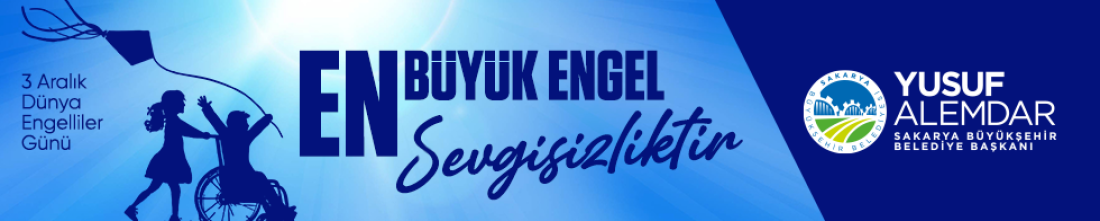 SAKARYA BÜYÜKŞEHİR BELEDİYESİ 3 ARALIK ENGELLİLER GÜNÜ